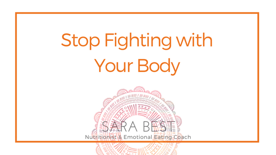 Stop Fighting with Your Body